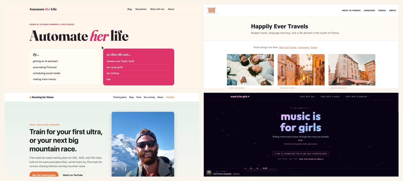 Four of my sites, all built and run this way: Automate Her Life, Happily Ever Travels, Running for Views (my husband's) and Music Is For Girls